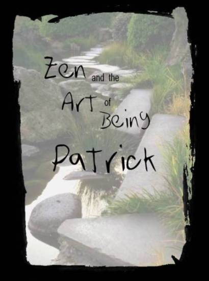 Click here to enter Zen and the Art of Being Patrick